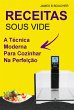 Receitas: sous vide : a tecnica moderna... - Bild 1