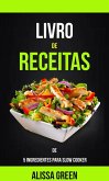 Livro de Receitas de 5 Ingredientes para Slow Cooker (eBook, ePUB)