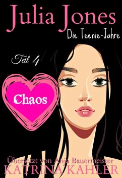 Cover Julia Jones Die Teenie-Jahre - Teil 4 - Chaos (eBook, ePUB)