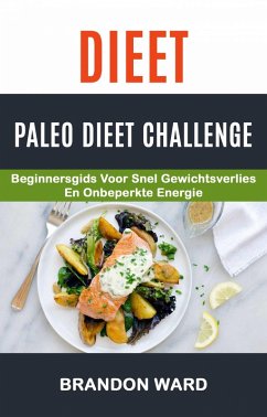 Cover Dieet: Paleo Dieet Challenge: Beginnersgids voor snel gewichtsverlies en onbeperkte energie (eBook, ePUB)