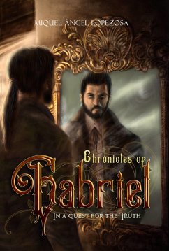 Chronicles of Gabriel, In a quest for the truth (eBook, ePUB) - Criado, Miquel Angel Lopezosa