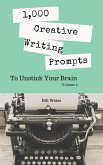 1,000 Creative Writing Prompts to Unstick Your Brain - Volume 2 (eBook, ePUB)