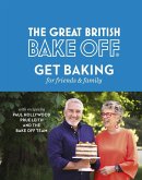 The Great British Bake Off: Get Baking for Friends and Family (eBook, ePUB)