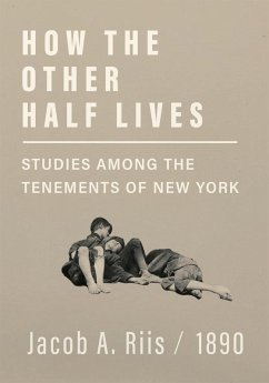 How the Other Half Lives - Studies Among the Tenements of New York (eBook, ePUB) - Riis, Jacob A.