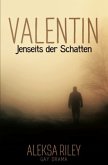 Valentin - Jenseits der Schatten