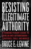 Resisting Illegitimate Authority (eBook, ePUB)