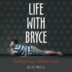 Life with Bryce (eBook, ePUB) - Walls, Blue