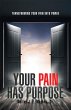 Your Pain Has Purpose (eBook, ePUB) - Bild 1