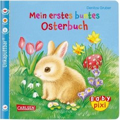 Baby Pixi (unkaputtbar) 63: Mein erstes buntes Osterbuch - Gruber, Denitza
