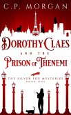Dorothy Claes and the Prison of Thenemi (The Silver Fox Mysteries, #1) (eBook, ePUB) Dorothy Claes and the Prison of Thenemi (The Silver Fox Mysteries, #1) (eBook, ePUB)