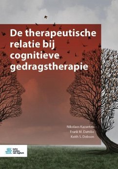 de Therapeutische Relatie Bij Cognitieve Gedragstherapie - Kazantzis, Nikolaos; Dattilio, Frank M; Dobson, Keith S