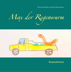 Max der Regenwurm - Heimbucher, Silvia;Bachschuster, Max