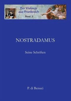 Der Visionär aus Frankreich - Nostradamus - Benuci, P. di