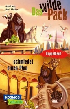 Das Wilde Pack: Das Wilde Pack / Das Wilde Pack schmiedet einen Plan (Doppelband) - Pfeiffer, Boris;Marx, André