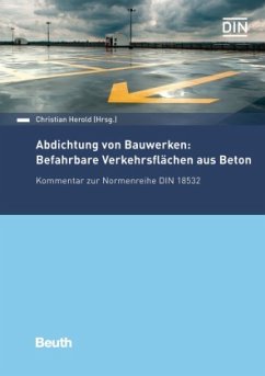 Abdichtung von Bauwerken: Befahrbare Verkehrsflächen aus Beton - Herold, Christian