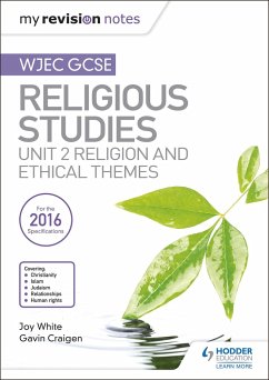 My Revision Notes WJEC GCSE Religious Studies: Unit 2 Religion and Ethical Themes - White, Joy; Craigen, Gavin