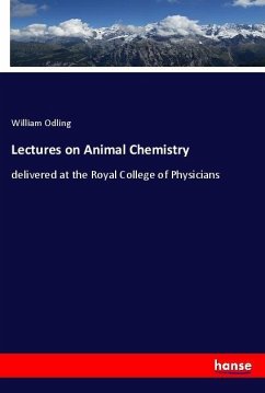 Lectures on Animal Chemistry - Odling, William