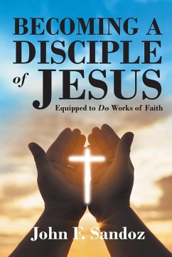 Becoming a Disciple of Jesus - Sandoz, John F.