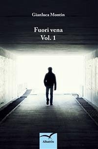 Fuori vena Vol. 1 (eBook, ePUB) - Montin, Gianluca