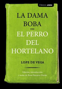 La dama boba ; El perro del hortelano - Navarro Durán, Rosa; Vega, Lope De