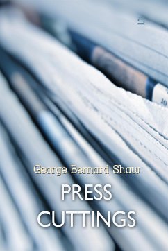 Press Cuttings (eBook, ePUB) - Bernard Shaw, George