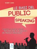 Le basi del public speaking (eBook, ePUB)