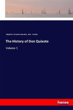 The History of Don Quixote - Cervantes Saavedra, Miguel de; Ormsby, John