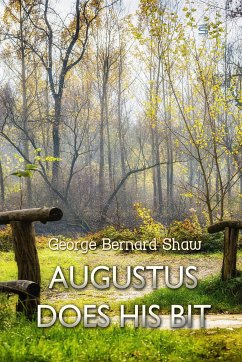 Augustus Does His Bit (eBook, ePUB) - Bernard Shaw, George