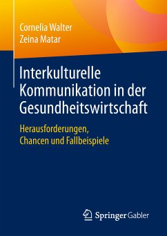 Interkulturelle Kommunikation in der Gesundheitswirtschaft (eBook, PDF) - Walter, Cornelia; Matar, Zeina