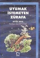 Uyumak Istemeyen Zürafa - Akal, Aytül