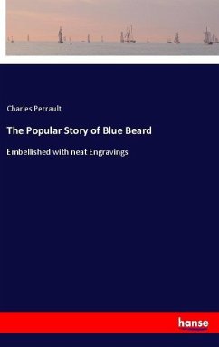 The Popular Story of Blue Beard - Perrault, Charles