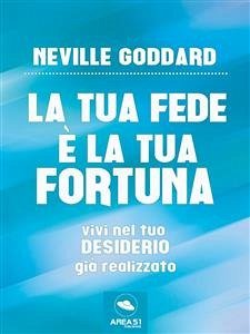 La tua Fede è la tua Fortuna (eBook, ePUB) - Goddard, Neville