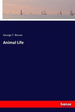 Animal Life - Brown, George T.