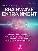 Impara a usare il Brainwave Entrainment (eBook, ePUB)