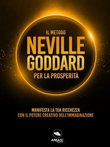 Il metodo Neville Goddard per la prosperità (eBook, ePUB) - Goddard, Neville