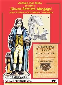 Storia a Fumetti di Giovan Battista Morgagni (eBook, PDF) - Dal Muto, Antonio