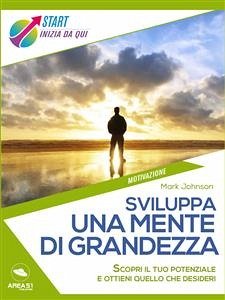 Sviluppa una mente di grandezza (eBook, ePUB) - Johnson, Mark