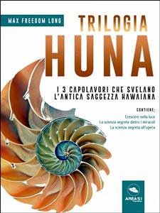 Trilogia Huna (eBook, ePUB) - Freedom Long, Max