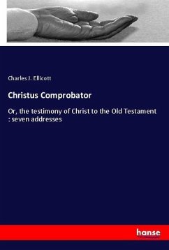 Christus Comprobator - Ellicott, Charles J.