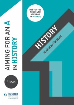 Aiming for an A in A-level History - Fellows, Nicholas
