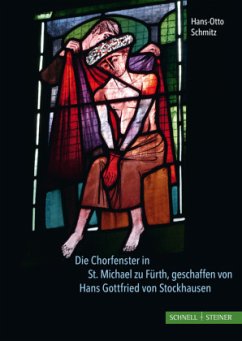 Die Chorfenster in St. Michael zu Fürth, geschaffen von Hans Gottfried von Stockhausen - Schmitz, Hans-Otto