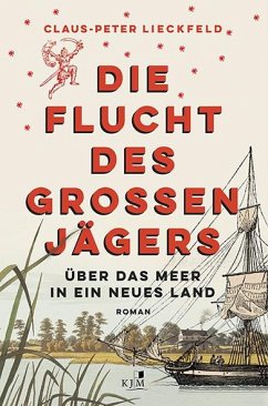 Die Flucht des großen Jägers - Lieckfeld, Claus-Peter