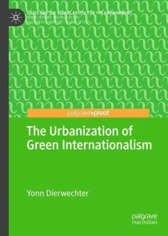 The Urbanization of Green Internationalism - Dierwechter, Yonn