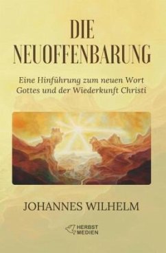 Die Neuoffenbarung - Wilhelm, Johannes