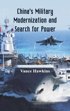 China's Military Modernization and Search for Power - Hawkins, Vance