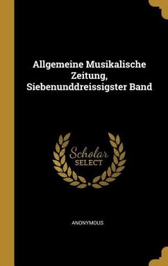 Allgemeine Musikalische Zeitung, Siebenunddreissigster Band