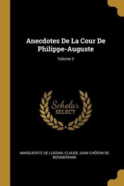Anecdotes de la Cour de Philippe-Auguste; Volume 3
