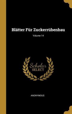 Blätter Für Zuckerrübenbau; Volume 14 - Anonymous
