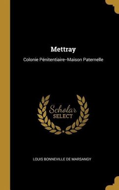 Mettray: Colonie Pénitentiaire--Maison Paternelle - De Marsangy, Louis Bonneville