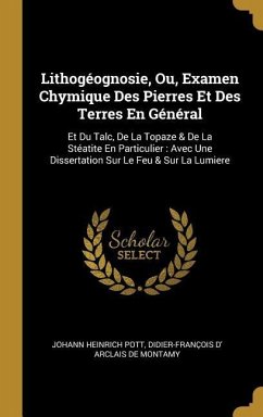 Lithogéognosie, Ou, Examen Chymique Des Pierres Et Des Terres En Général